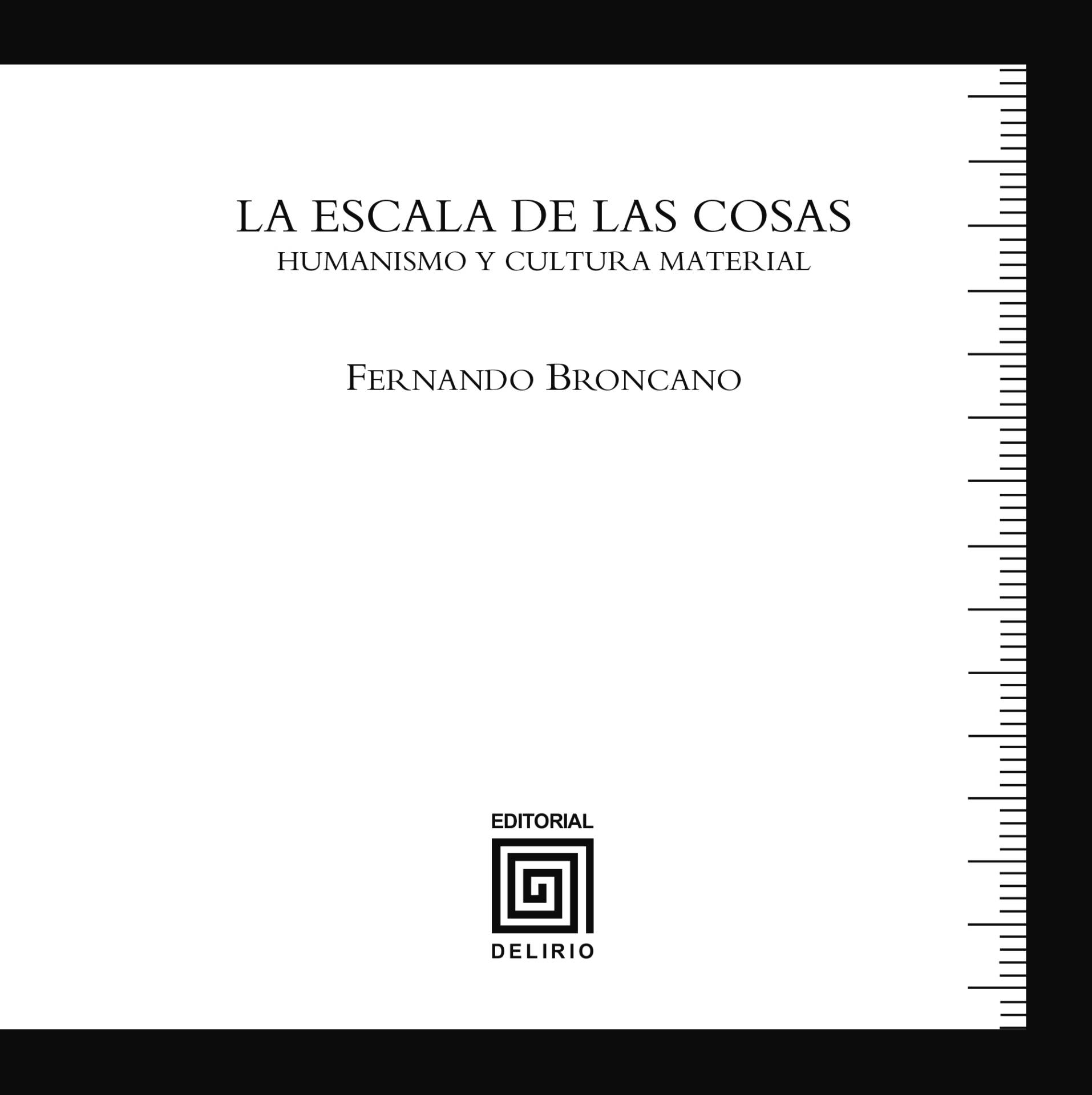 La escala de las cosas : Humanismo y cultura material