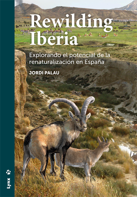 Rewilding Iberia : Explorando el potencial de la renaturalización en España