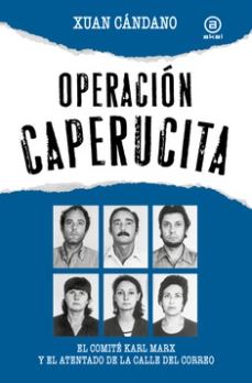 Operación Caperucita : El Comité Karl Marx y el atentado de la calle del Correo