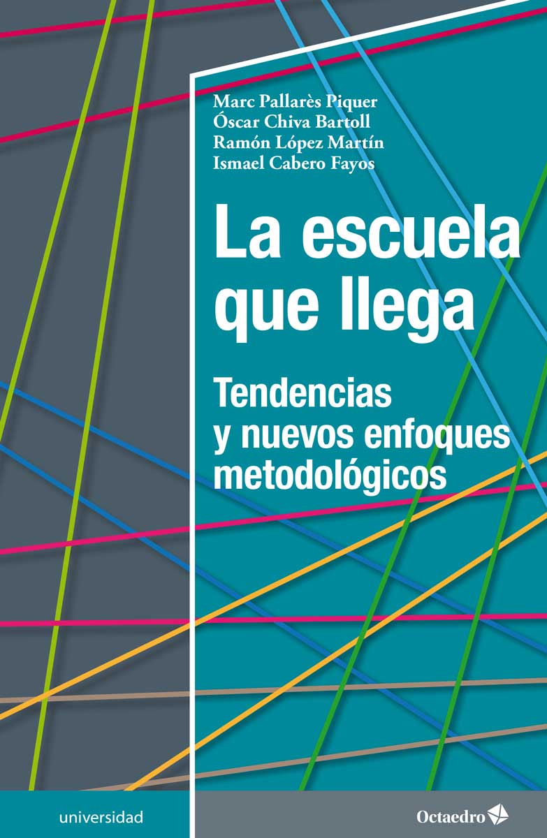 La escuela que llega : Tendencias y nuevos enfoques metodológicos