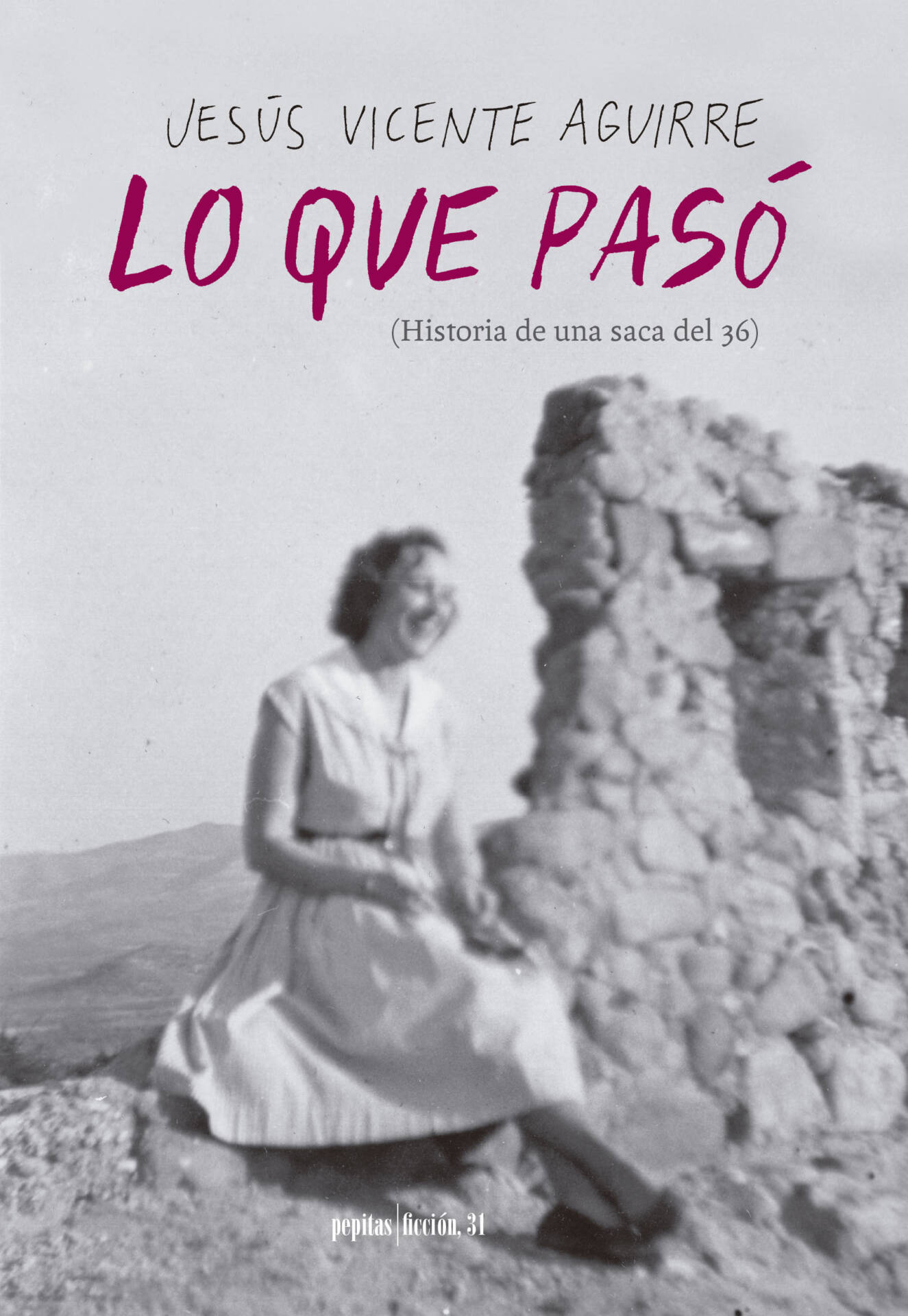 Lo que pasó : (Historia de una saca del 36)