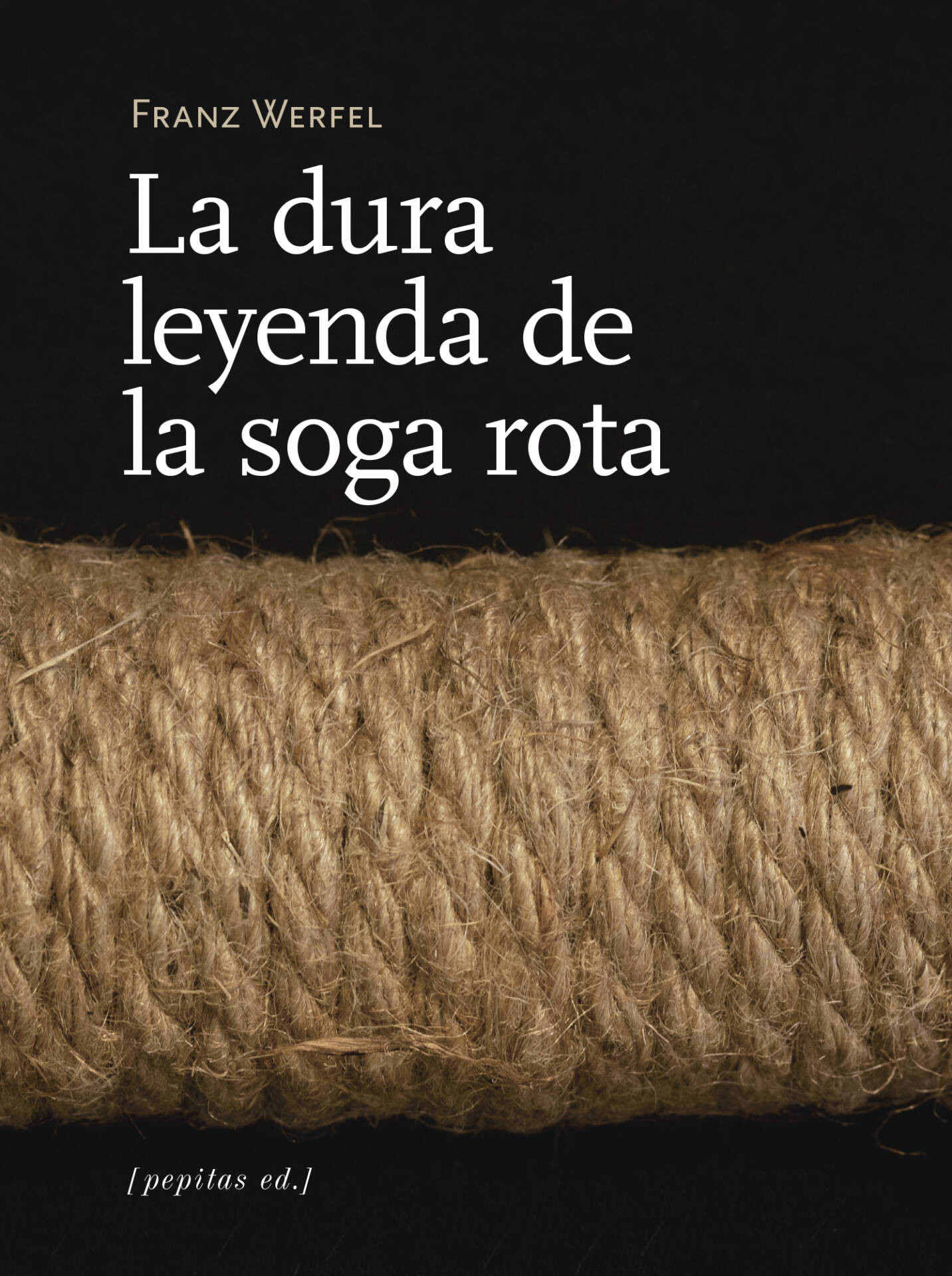 La dura leyenda de la soga rota : y otros relatos