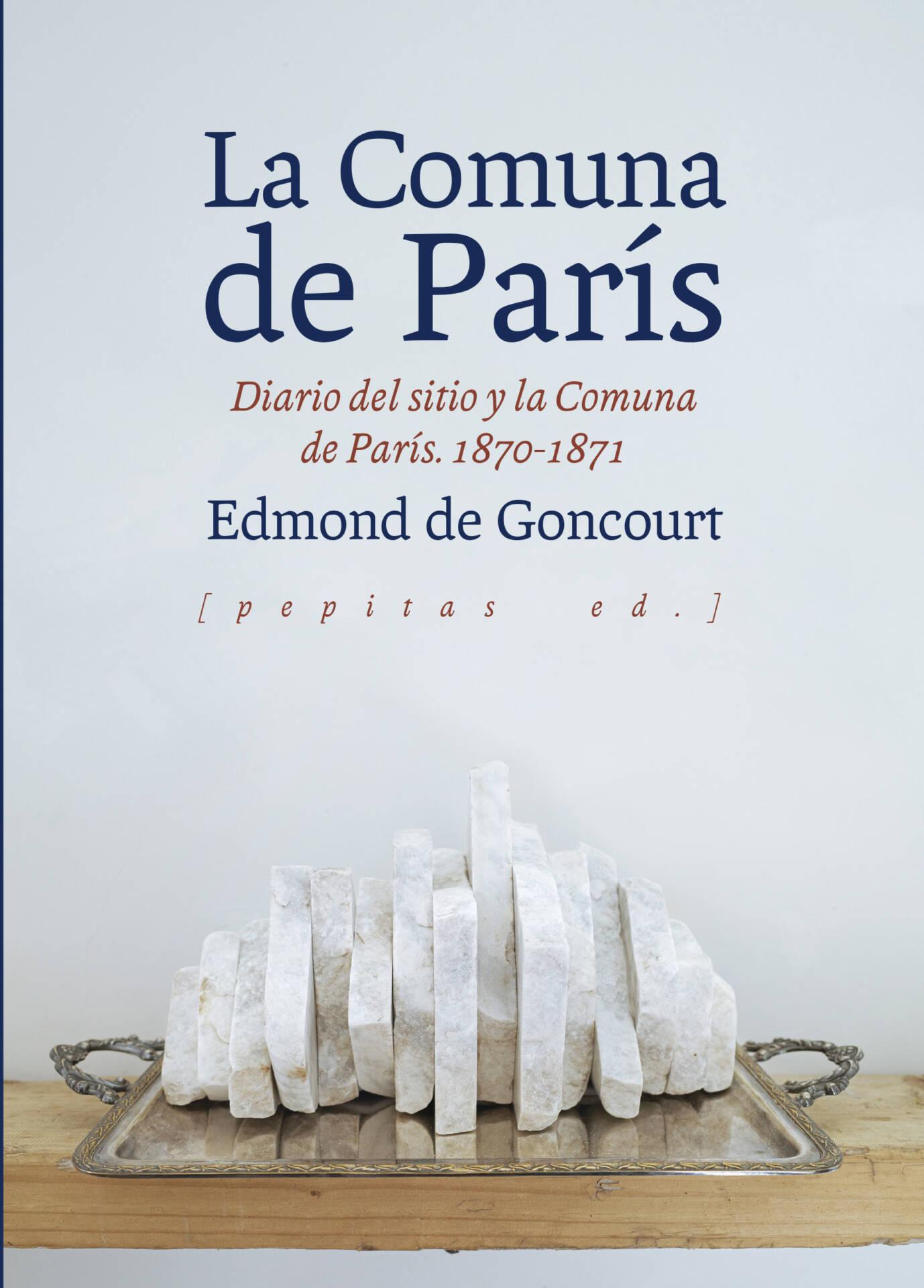 La Comuna de París : Diario del sitio y la Comuna de París. 1870-1871