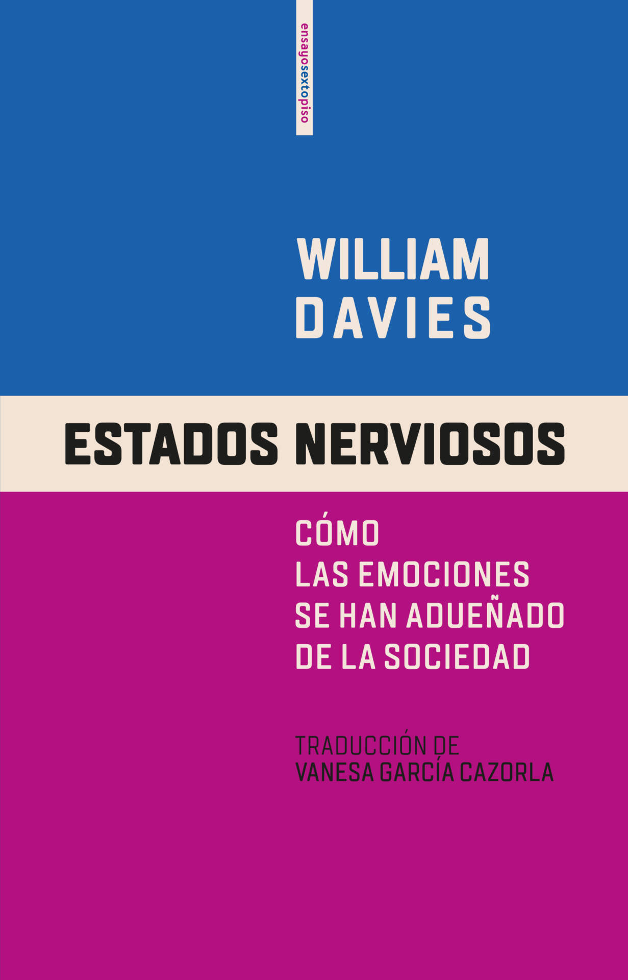 Estados nerviosos : Cómo las emociones se han adueñado de la sociedad