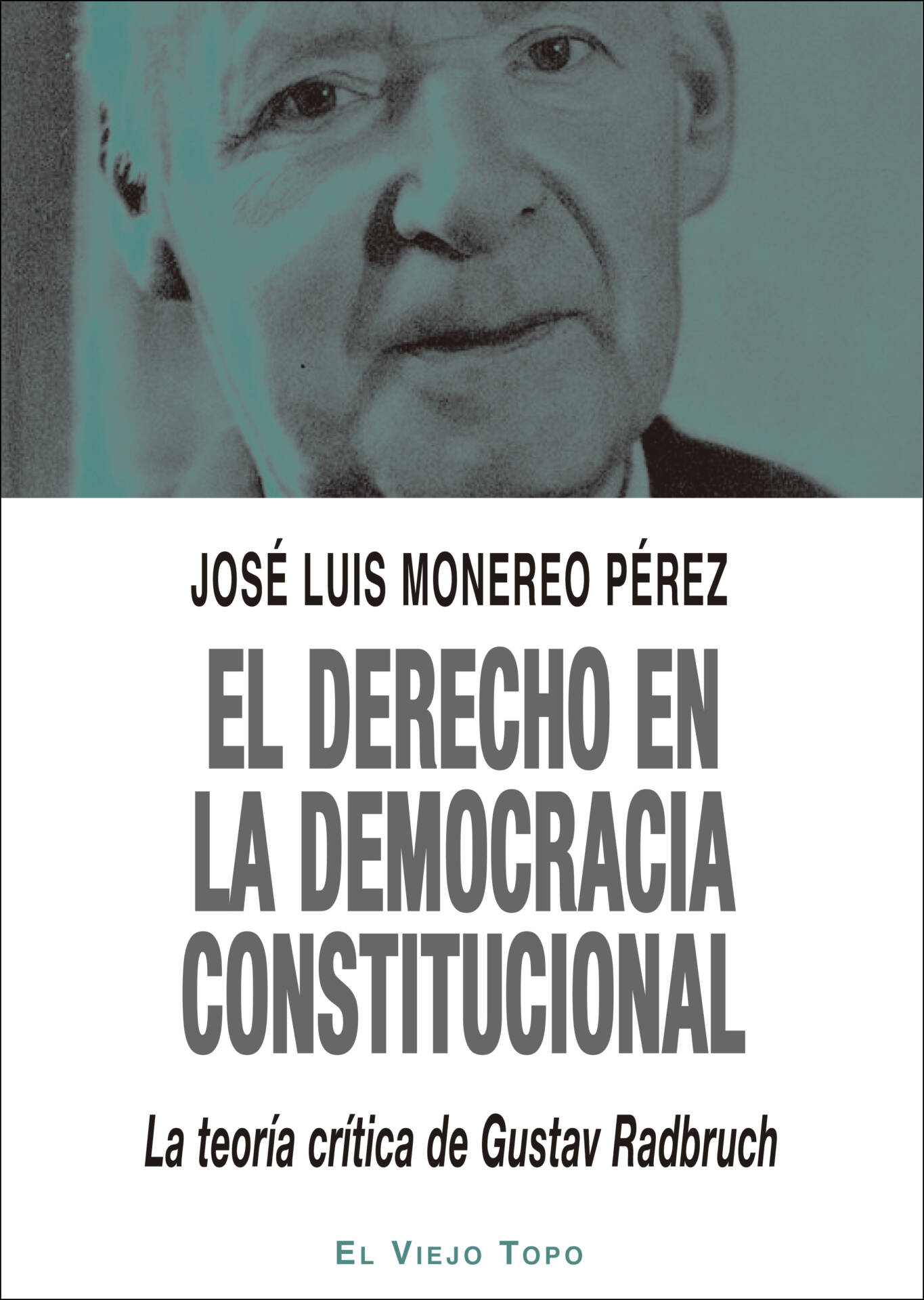 El derecho en la Democracia Constitucional : La teoría crítica de Gustav Radbruch