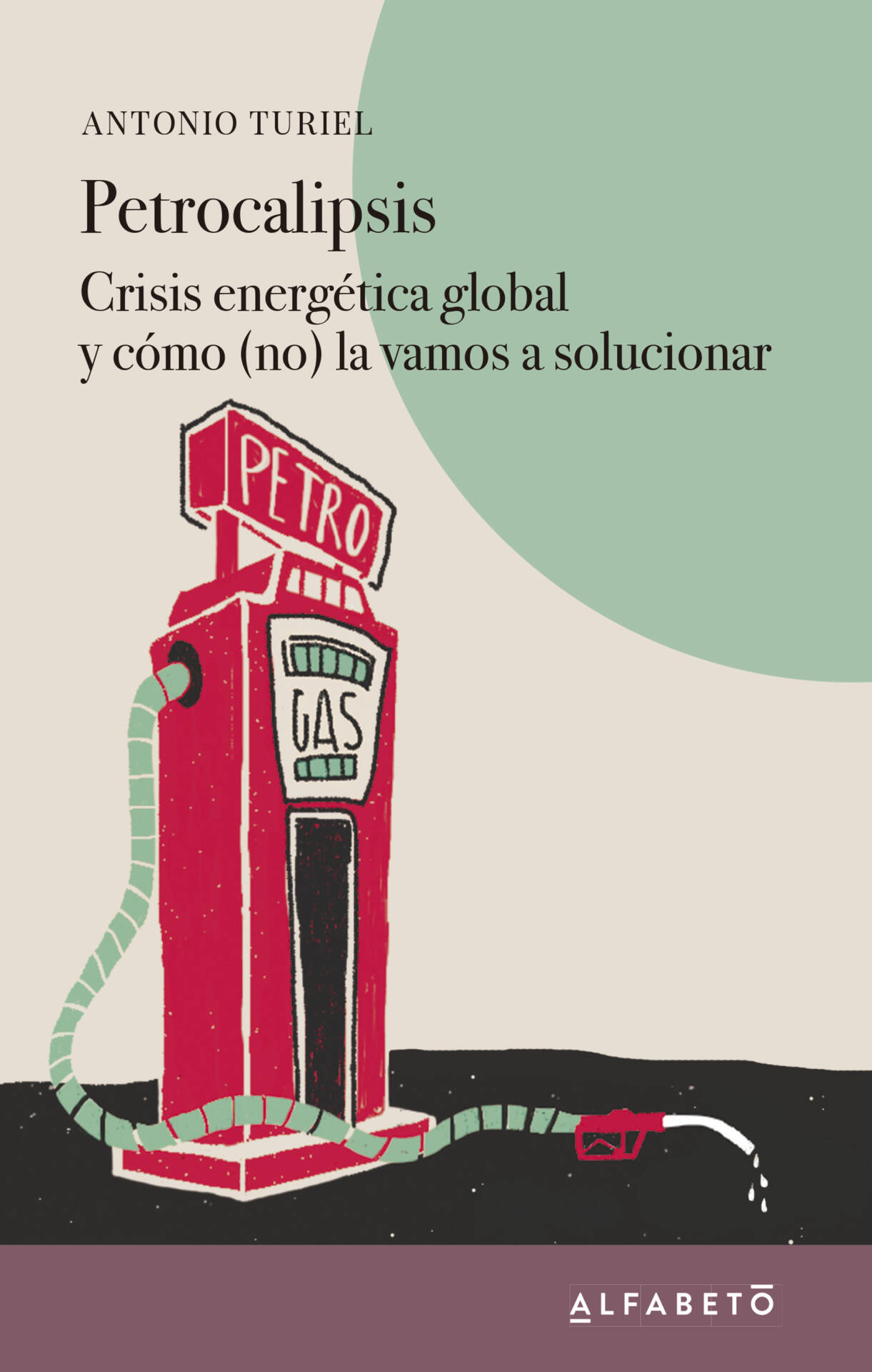 Petrocalipsis : Crisis energética global y cómo (no) la vamos a solucionar