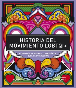 Historia del movimiento LGBTQI+ : Lesbiano, gay, bisexual, transgénero, queer e intersexual
