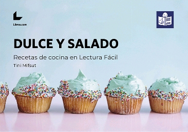 Dulce y salado : Recetas de cocina en Lectura Fácil