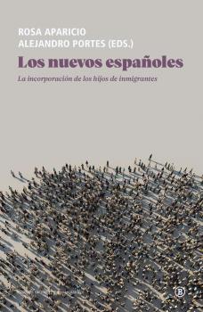 Los nuevos españoles : La incorporación de los hijos de inmigrantes