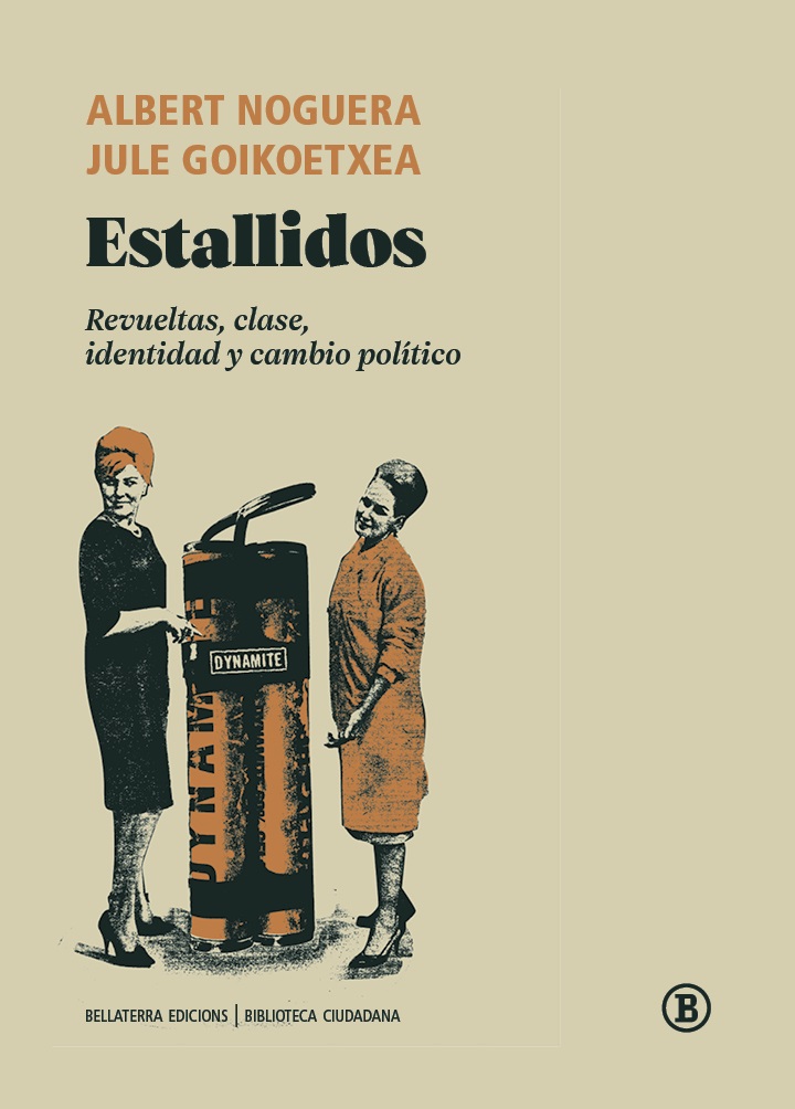 Estallidos : Revueltas, clase, identidad y cambio político