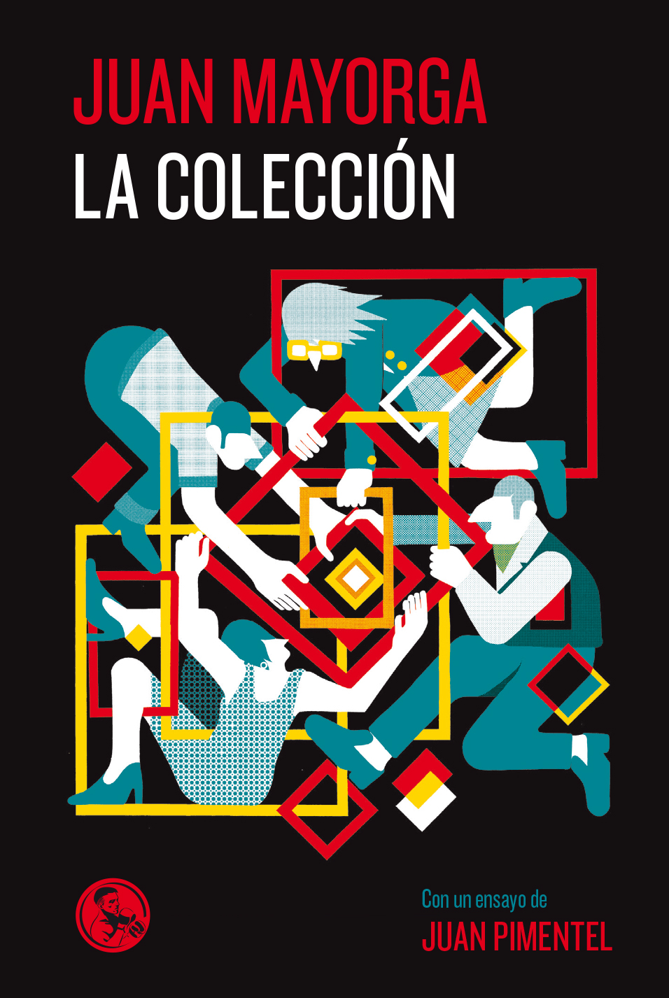 La Colección : con un ensayo de Juan Pimentel