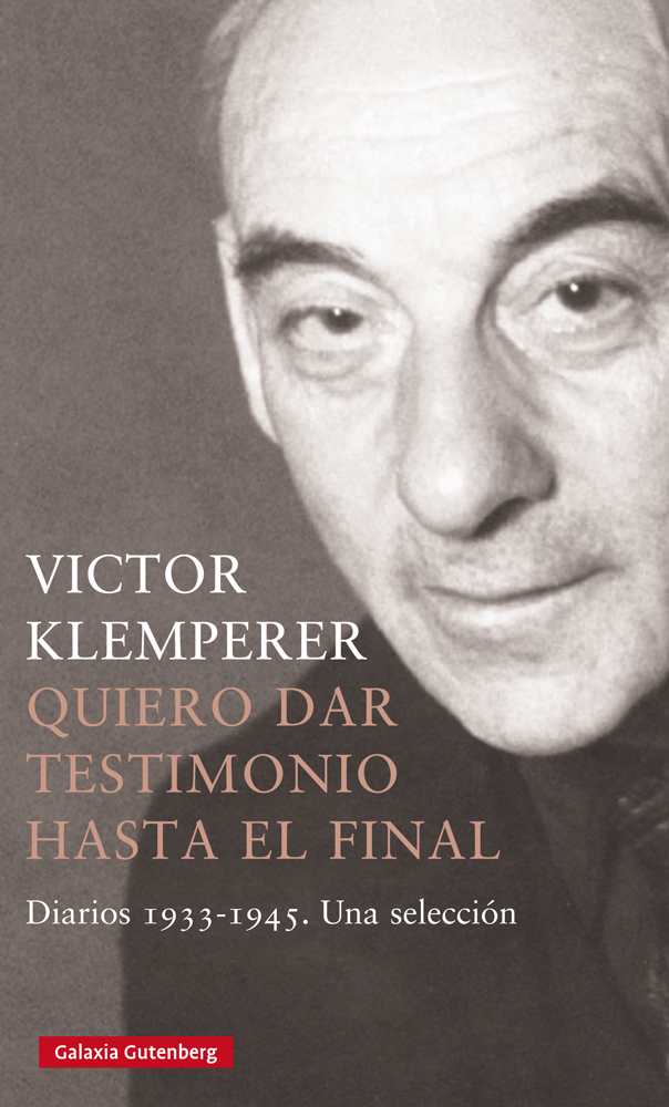 Quiero dar testimonio hasta el final- 2022 : Diarios 1933-1945. Una selección