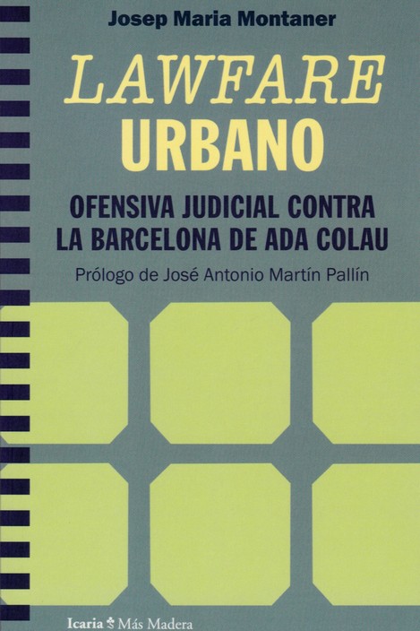 LAWFARE URBANO : Ofensiva judicial conta la Barcelona de Ada Colau