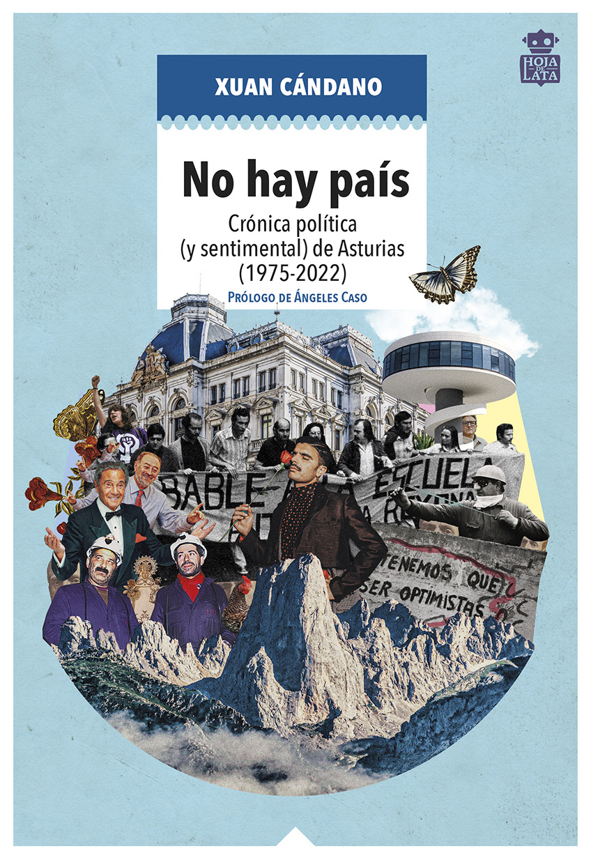 No hay país : Crónica política (y sentimental) de Asturias (1975-2022)