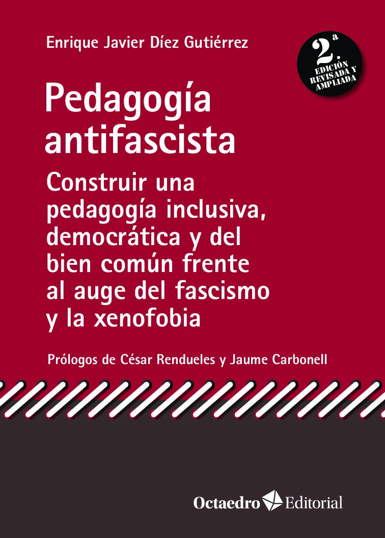 Pedagogía antifascista : Construir una pedagogía inclusiva, democrática y del bien común frente al auge del fascismo y la xenofobia
