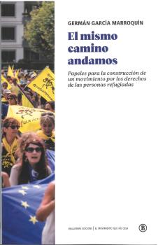 El mismo camino andamos : Papeles para la construcción de un movimiento por los derechos de las personas refugiadas