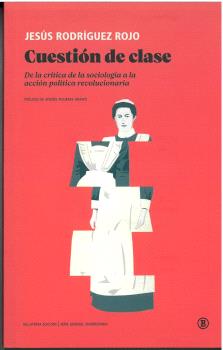 Cuestión de clase : De la crítica de la sociología a la acción política revolucionaria