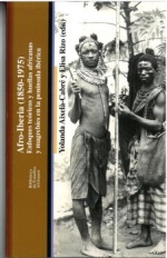 Afro-Iberia (1850-1975) : Enfoques técnicos y huellas africanas y magrebíes en la península ibérica