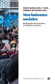 Movimientos sociales : Radiografía del activismo en tiempos convulsos