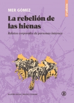 La rebelión de las hienas (2a ed) : Relatos corporales de personas intersex