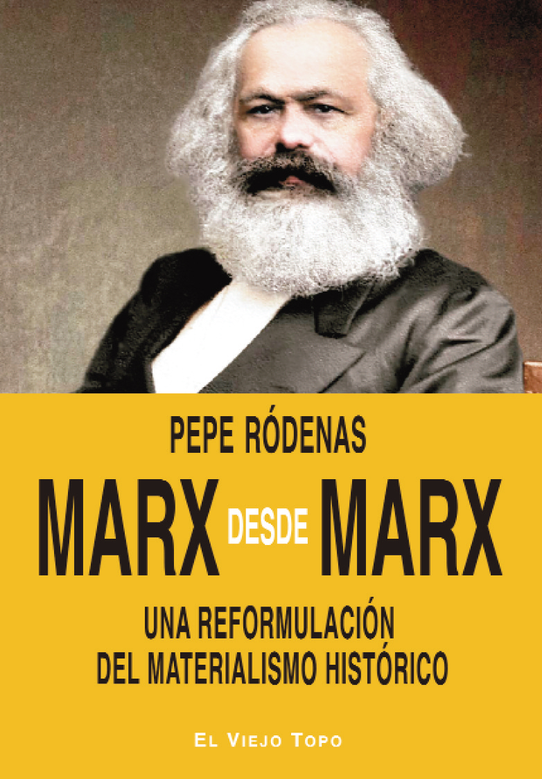 Marx desde Marx : Una reformulación del materialismo histórico