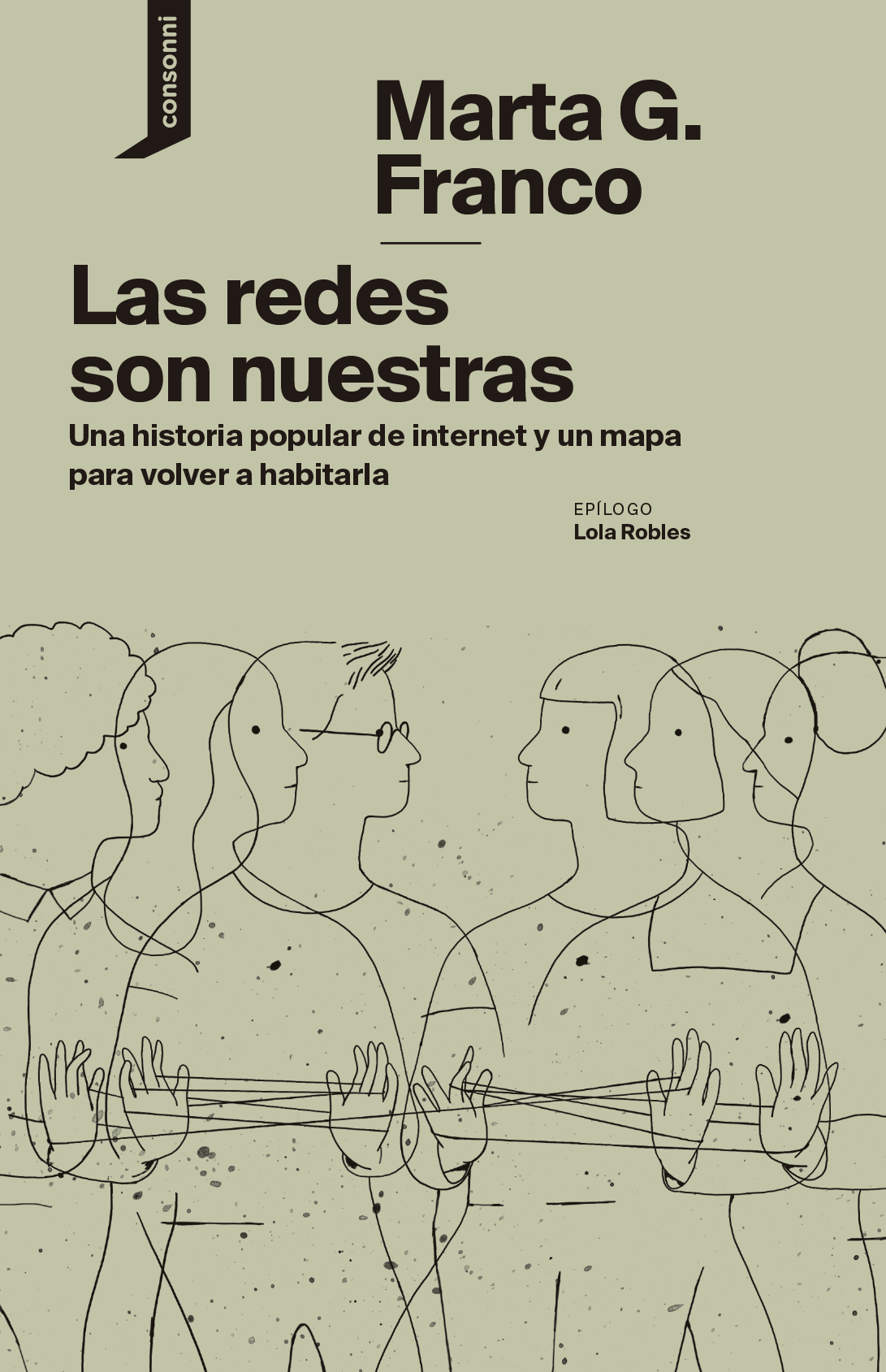 Las redes son nuestras : Una historia popular de internet y un mapa para volver a habitarla