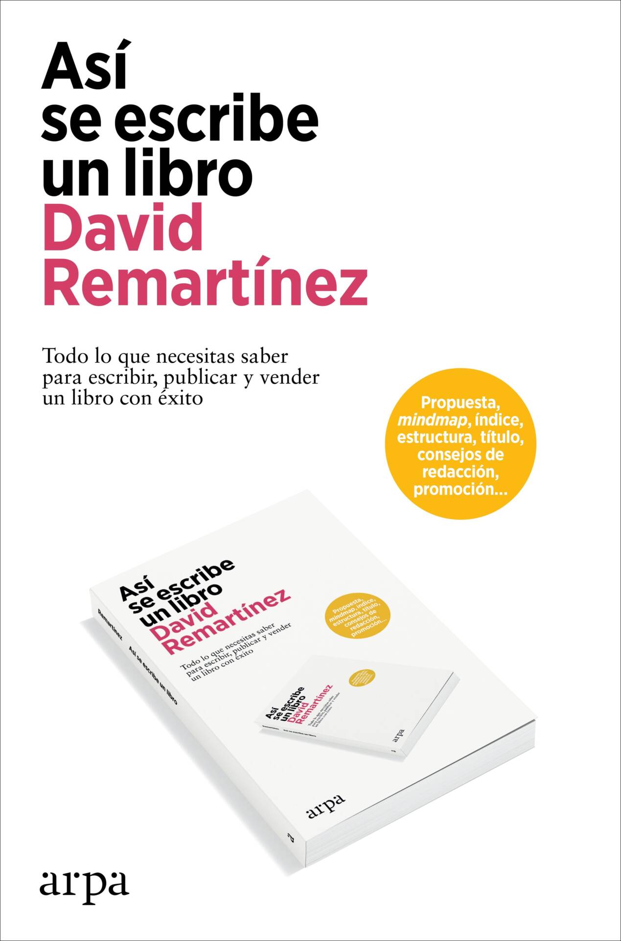 Así se escribe un libro : Todo lo que necesitas saber para escribir, publicar y vender un libro con éxito