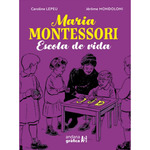 Maria Montessori : La escuela de vida