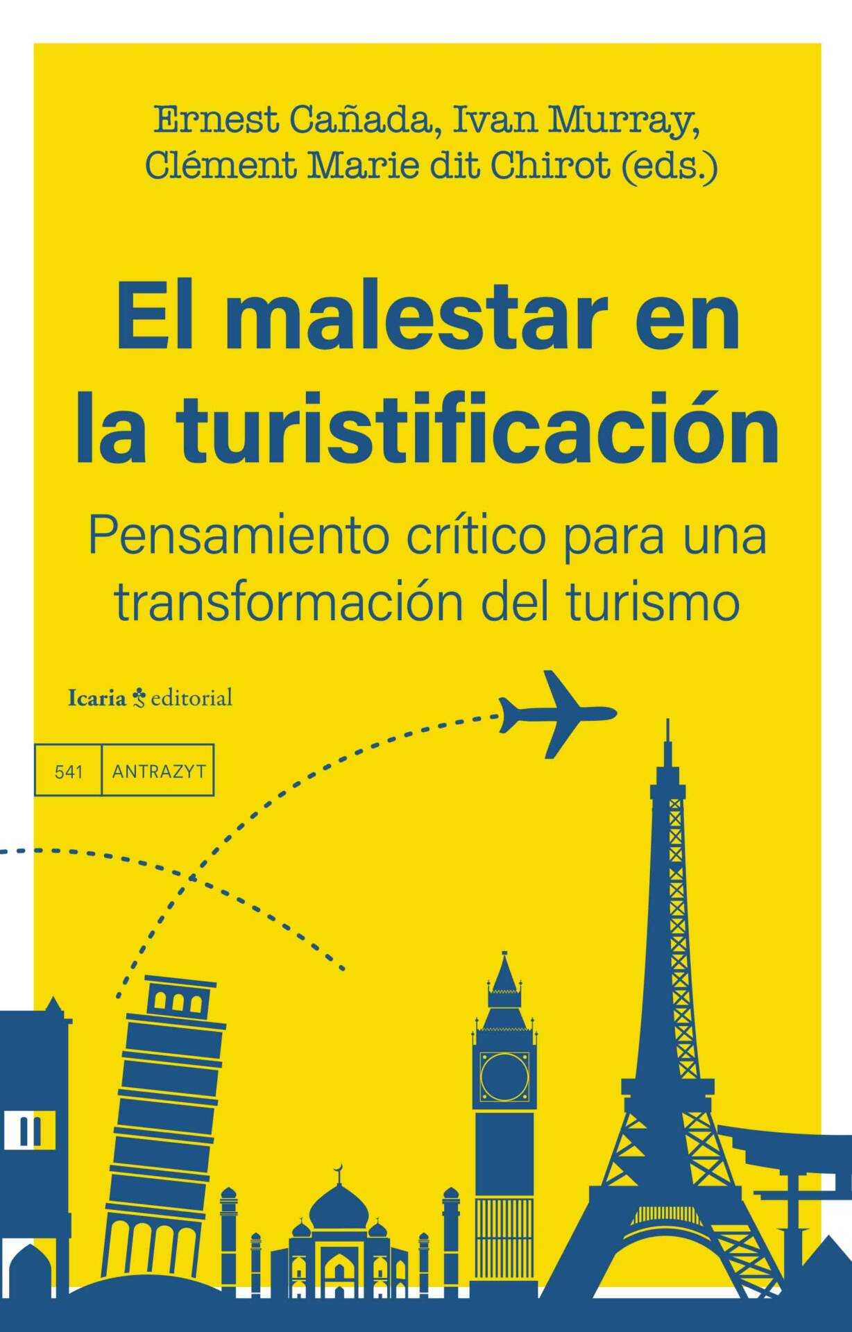 El malestar en la turistificación : Pensamiento crítico para una transformación del turismo