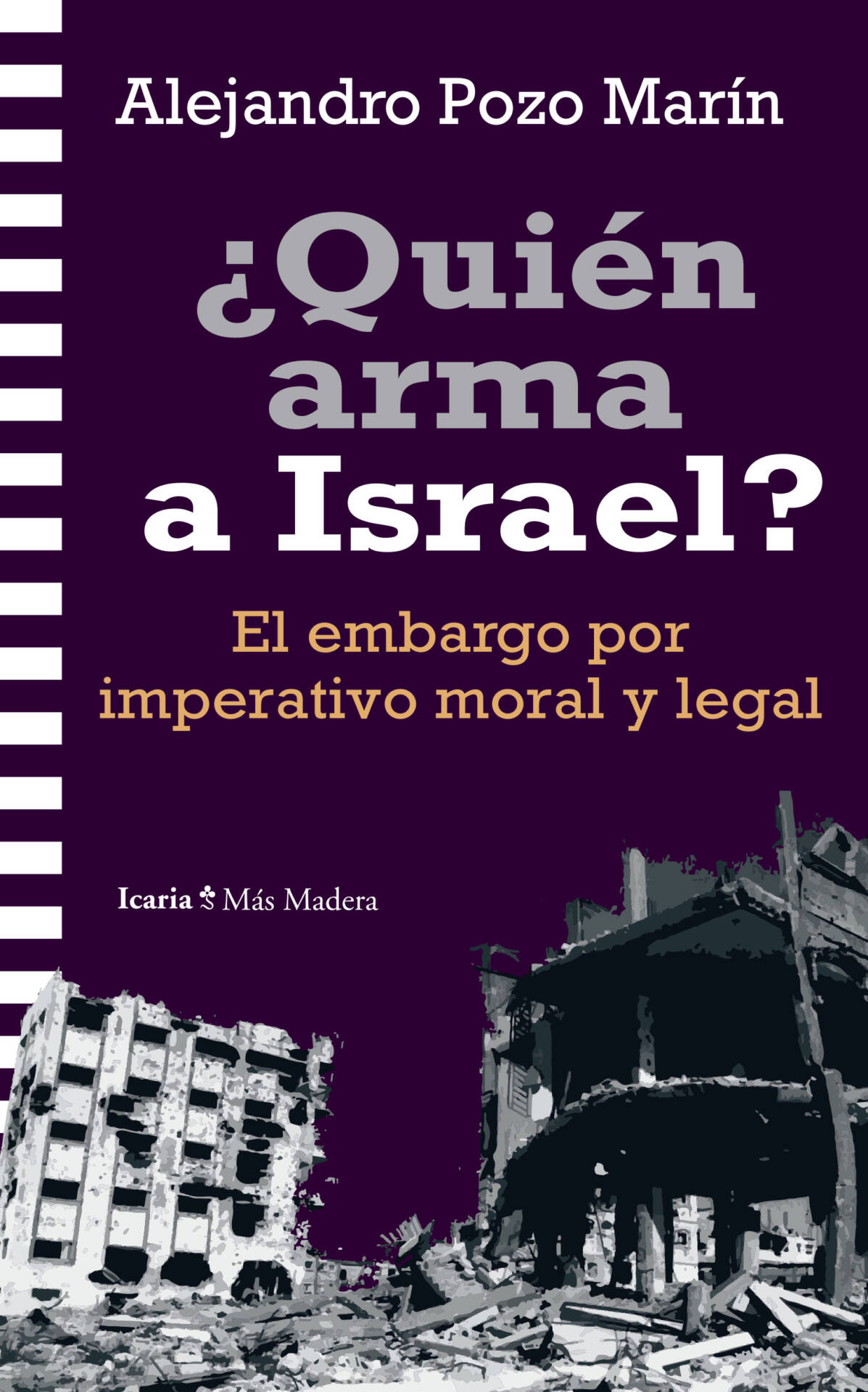 ¿Quién arma a Israel? : El embargo por imperativo moral y legal