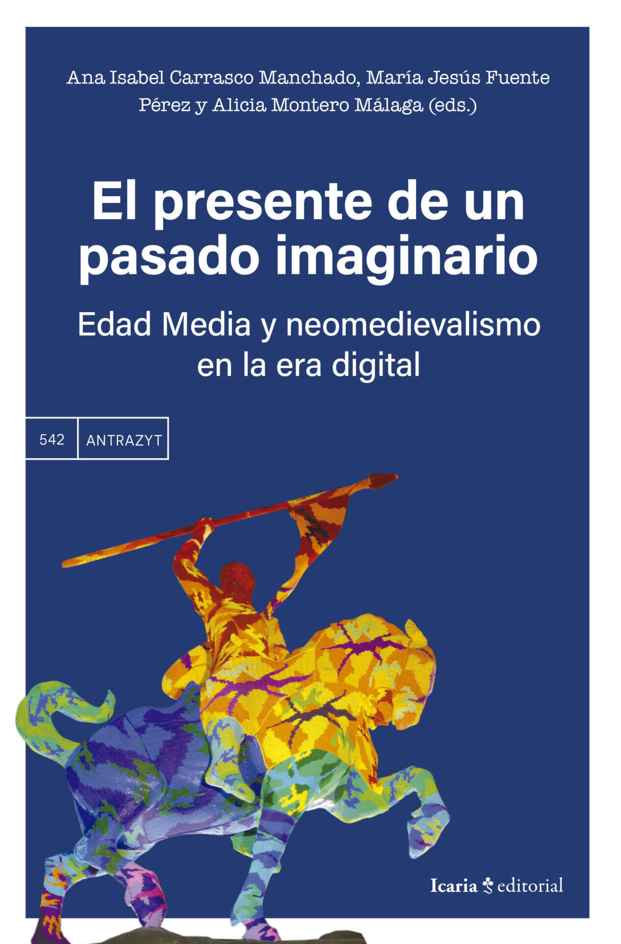 El presente de un pasado imaginario : Edad Media y neomedievalismo en la era digital