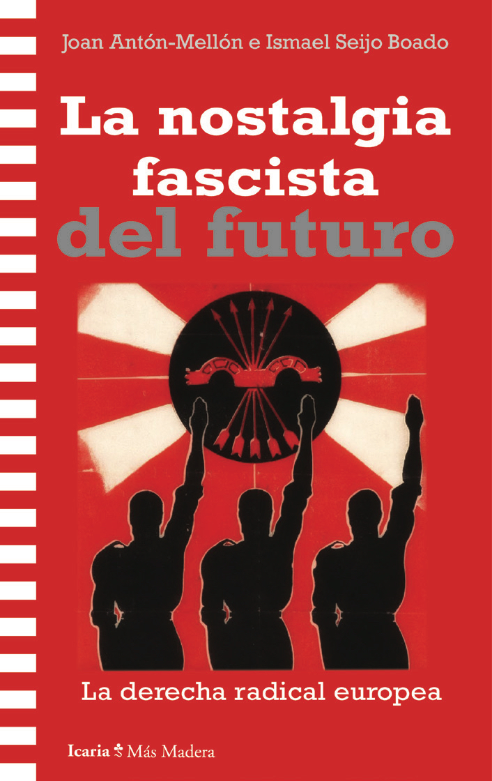 La nostalgia fascista del futuro : La derecha radical europea