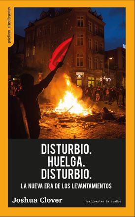 Disturbio. Huelga. Disturbio. : La nueva era de los levantamientos