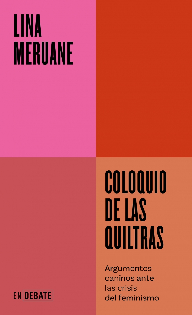 Coloquio de las quiltras (Serie ENDEBATE) : Argumentos caninos ante las crisis del feminismo