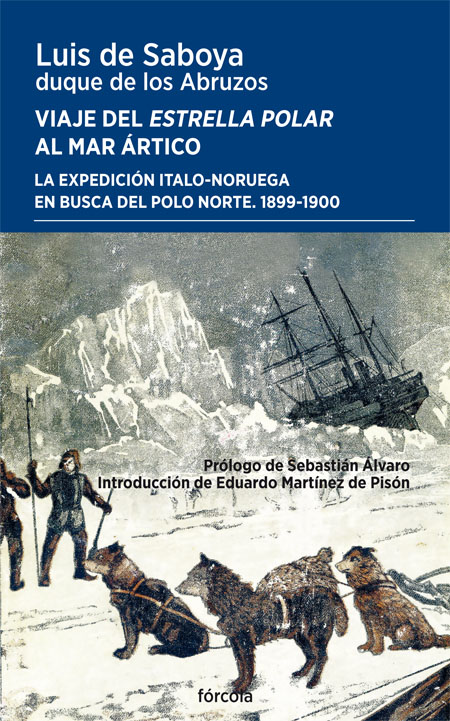 Viaje del Estrella Polar al mar Ártico : La expedición italo-noruega en busca del Polo Norte 1899-1900