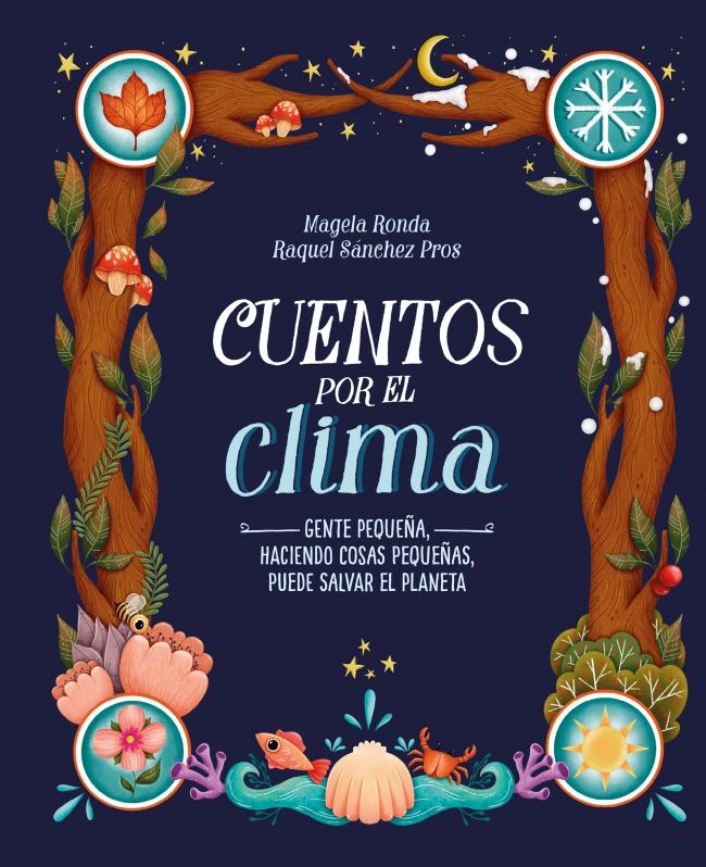 Cuentos por el clima : Gente pequeña, haciendo cosas pequeñas, puede salvar el planeta