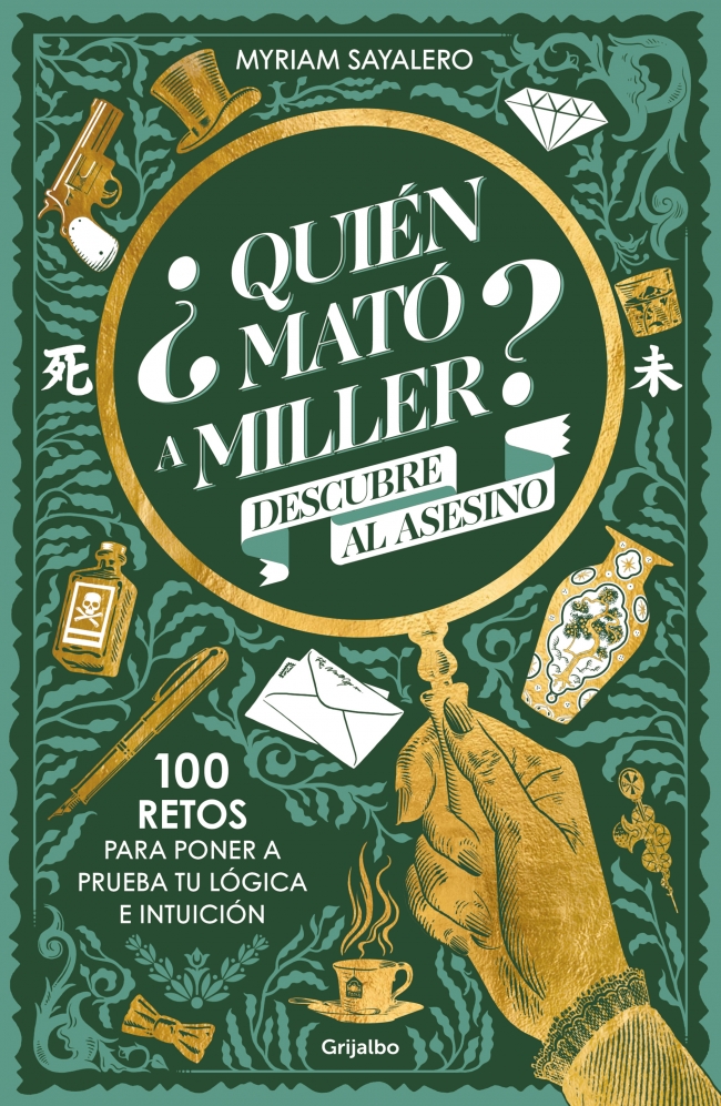 ¿Quién mató a Miller? : 100 retos de misterio para poner a prueba tu lógica e intuición