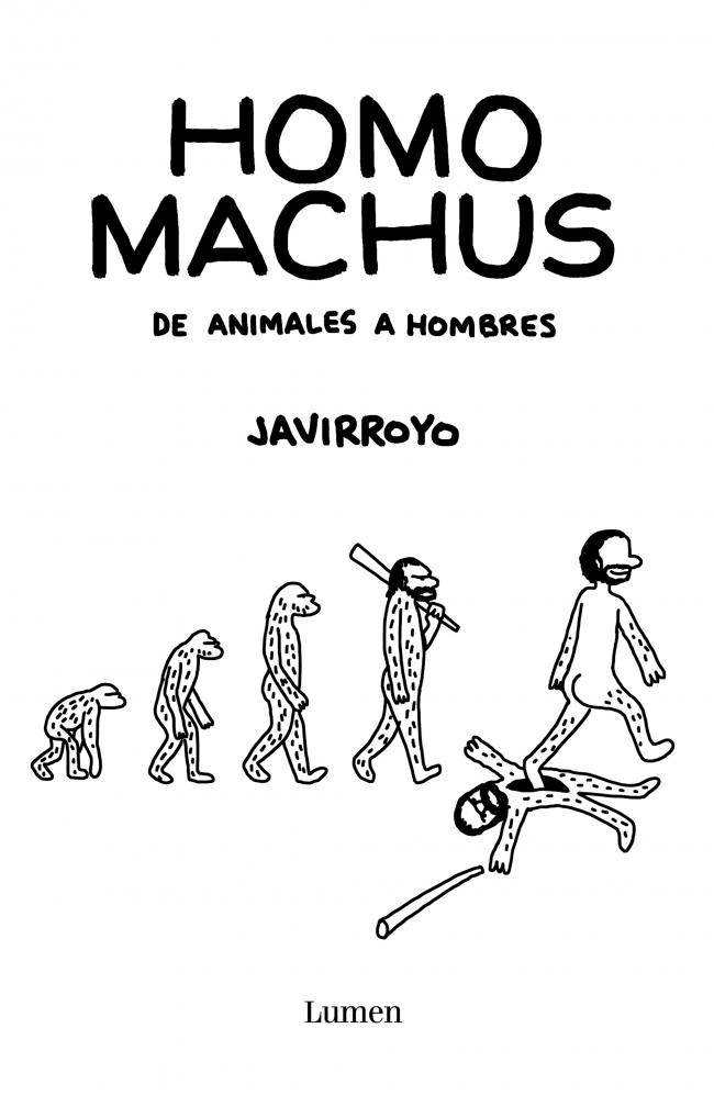 Homo machus : De animales a hombres