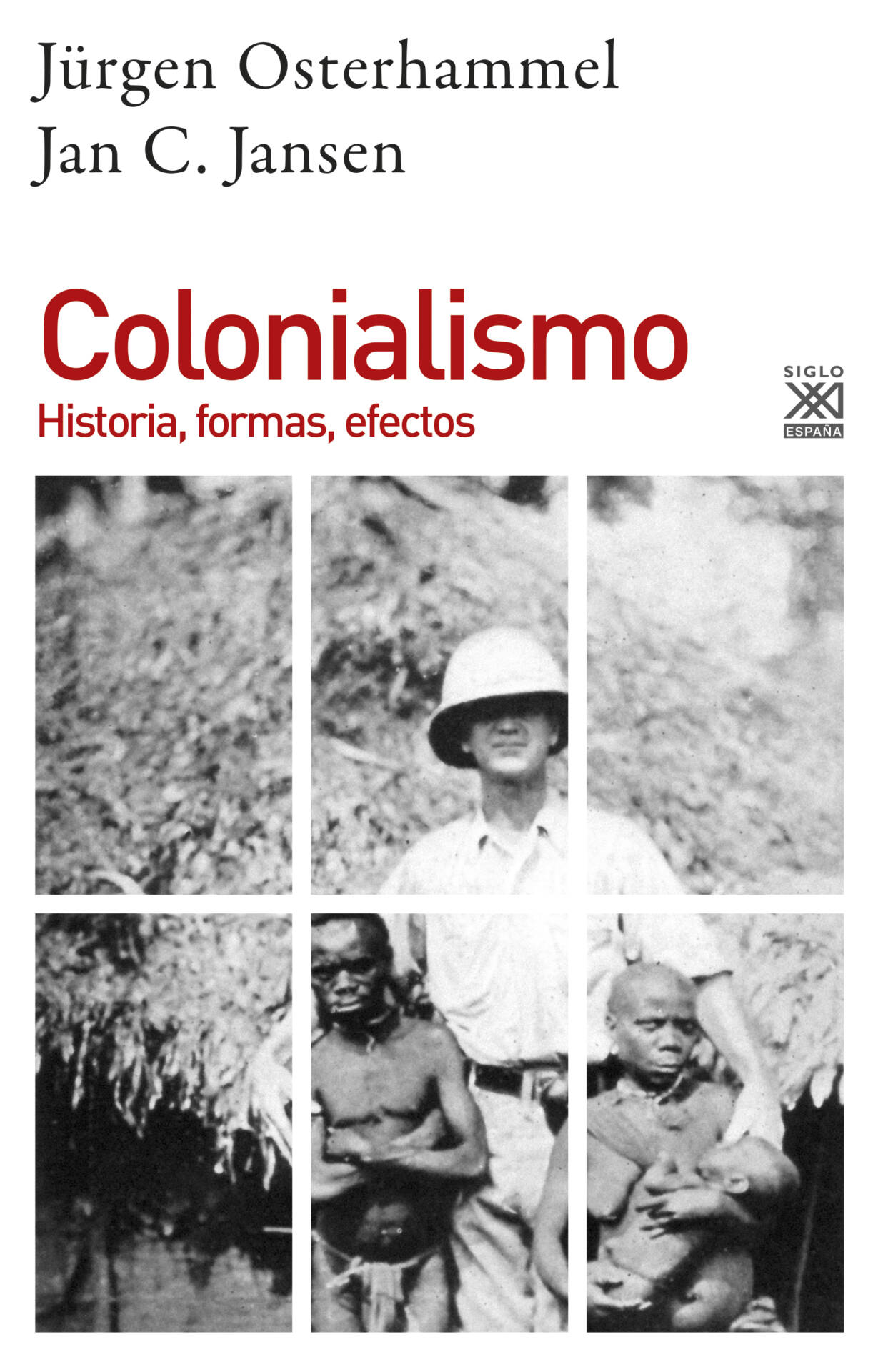 Colonialismo : Historia, formas, efectos