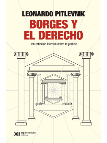 BORGES Y EL DERECHO : UNA REFLEXIÓN LITERARIA SOBRE EL DERECHO