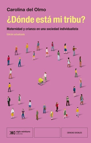 ¿DÓNDE ESTÁ MI TRIBU? : MATERNIDAD Y CRIANZA EN UNA SOCIEDAD INDIVIDUALISTA
