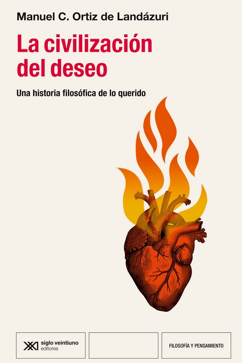 LA CIVILIZACIÓN DEL DESEO : UNA HISTORIA FILOSÓFICA DE LO QUERIDO
