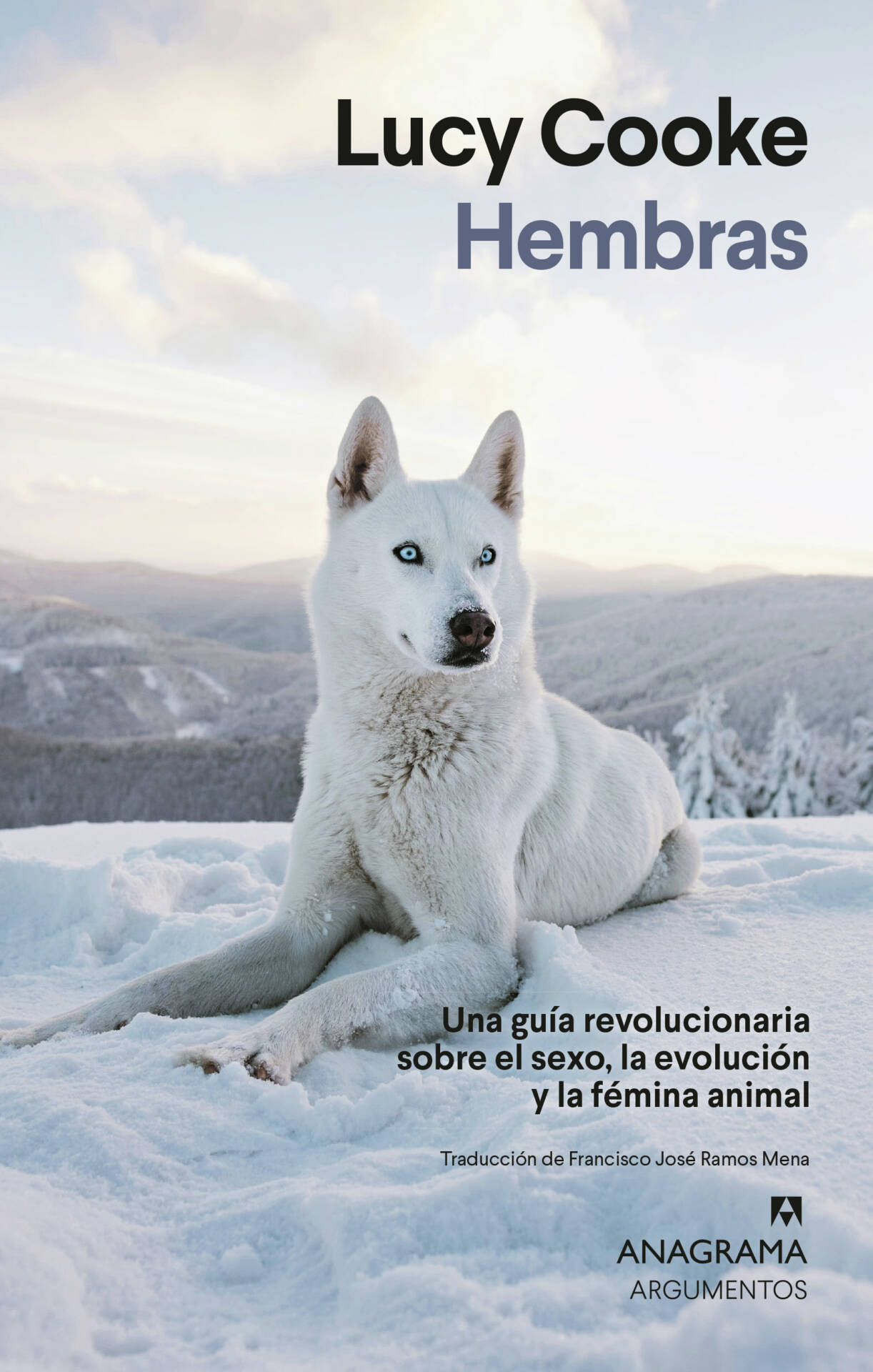 Hembras : Una guía revolucionaria sobre el sexo, la evolución y la fémina animal