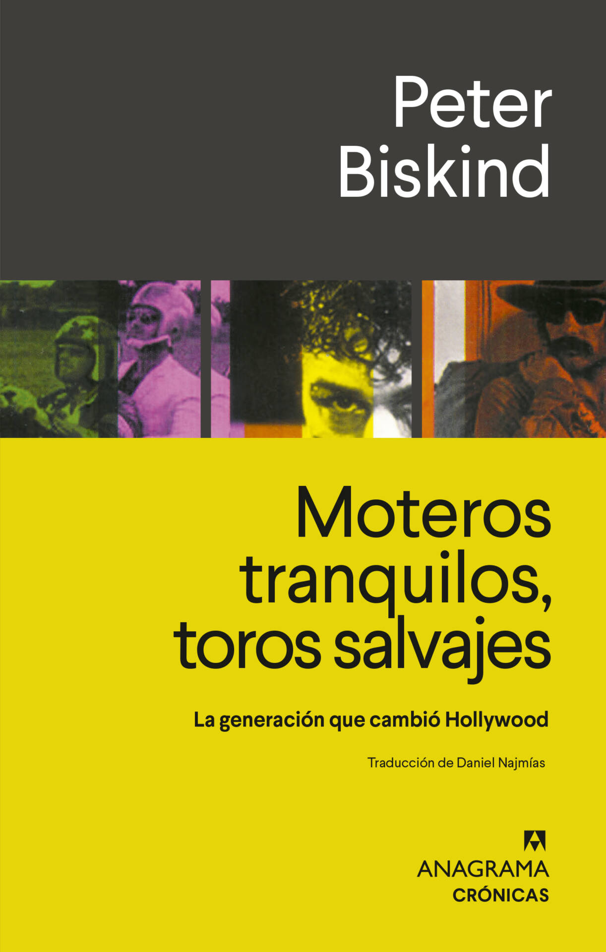 Moteros tranquilos, toros salvajes : La generación que cambió Hollywood