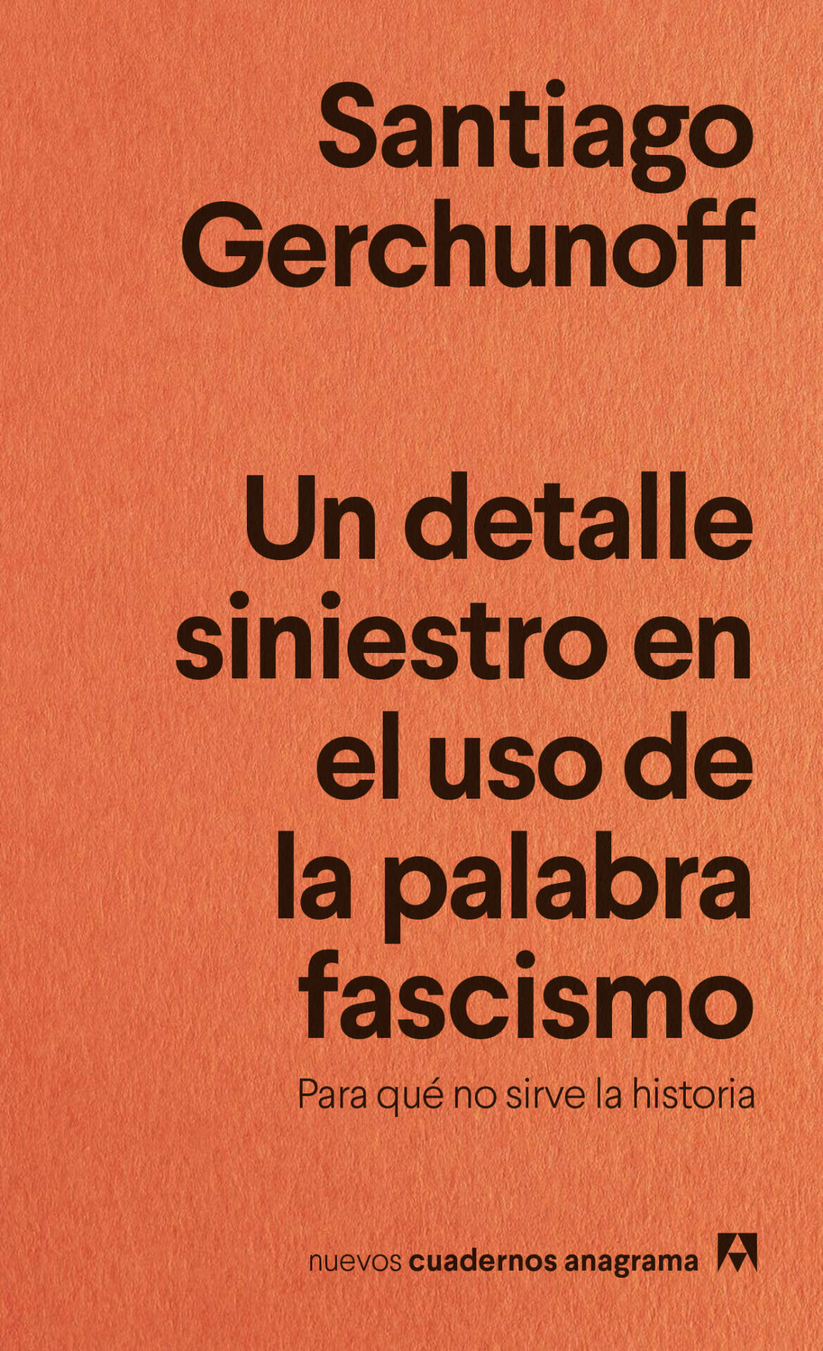 Un detalle siniestro en el uso de la palabra fascismo : Para qué no sirve la historia