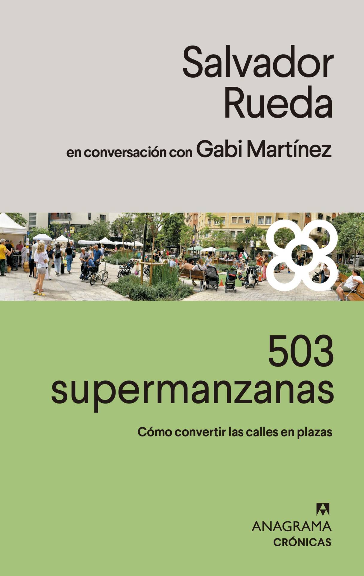 503 supermanzanas : Cómo convertir las calles en plazas