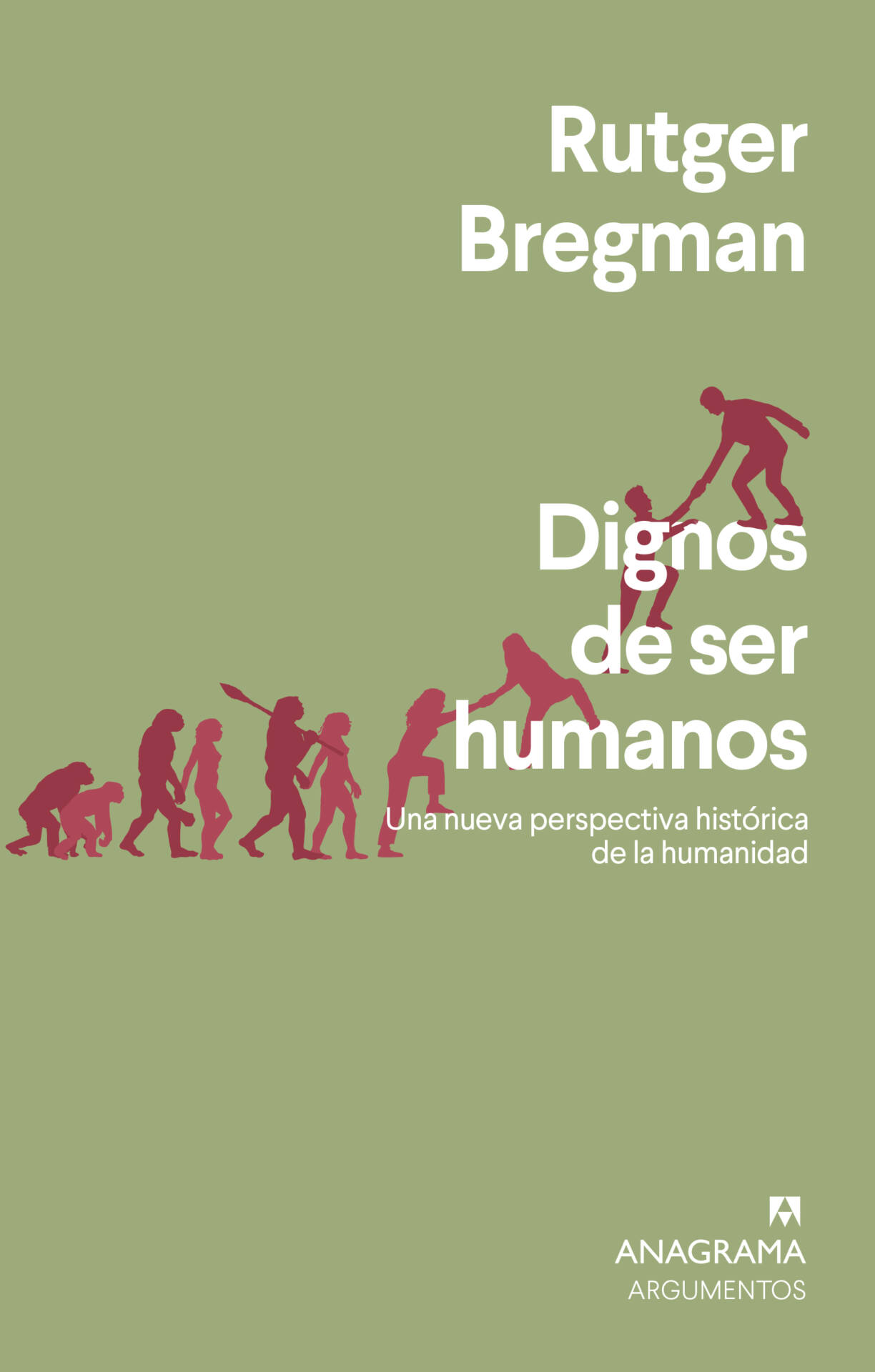 Dignos de ser humanos : Una nueva perspectiva histórica de la humanidad
