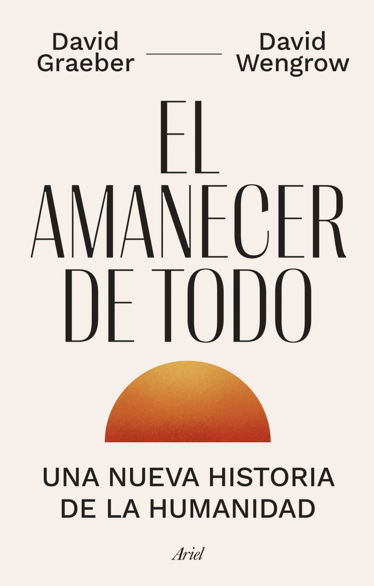El amanecer de todo : Una nueva historia de la humanidad