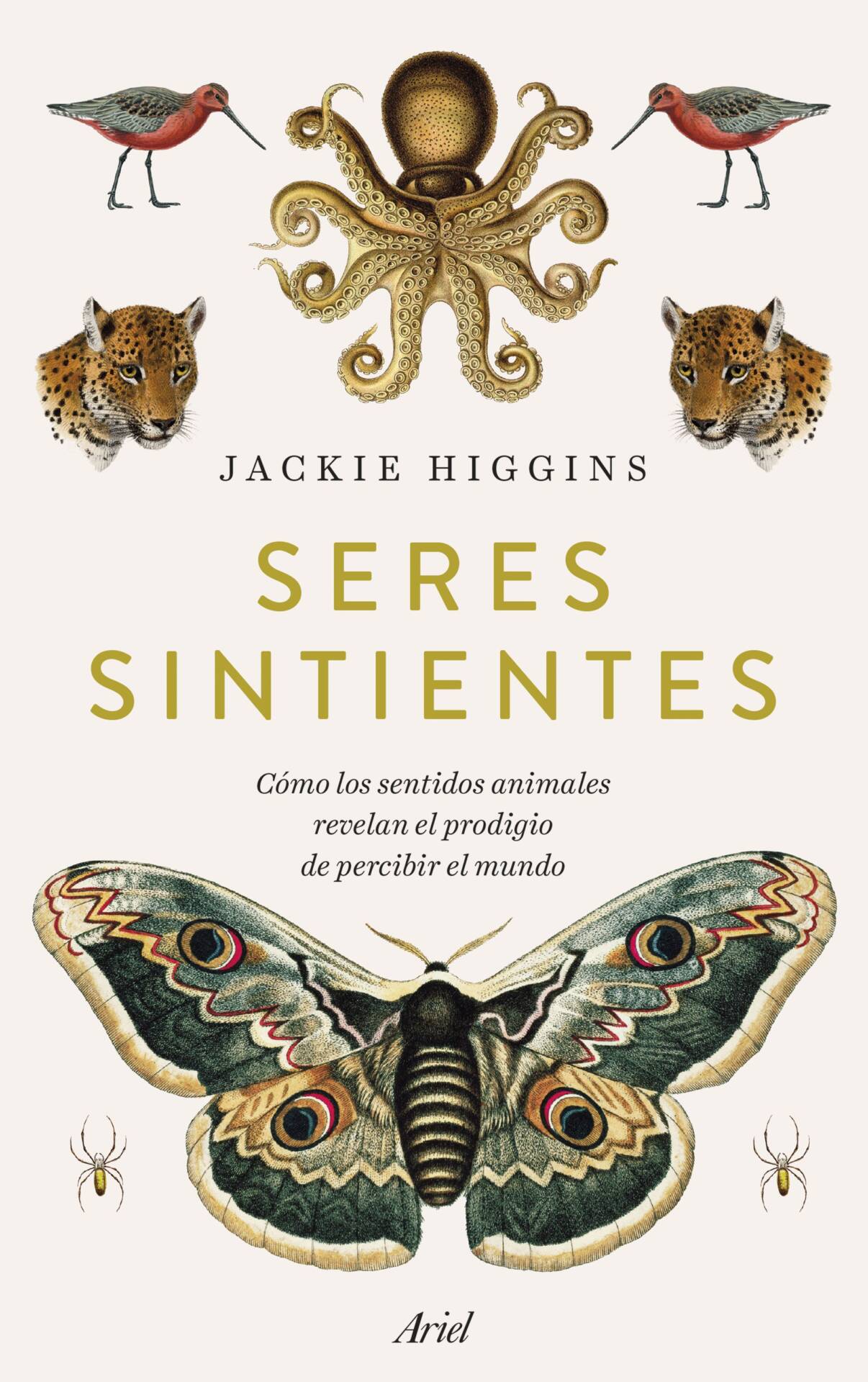 Seres sintientes : Cómo los sentidos animales revelan el prodigio de sentir el mundo