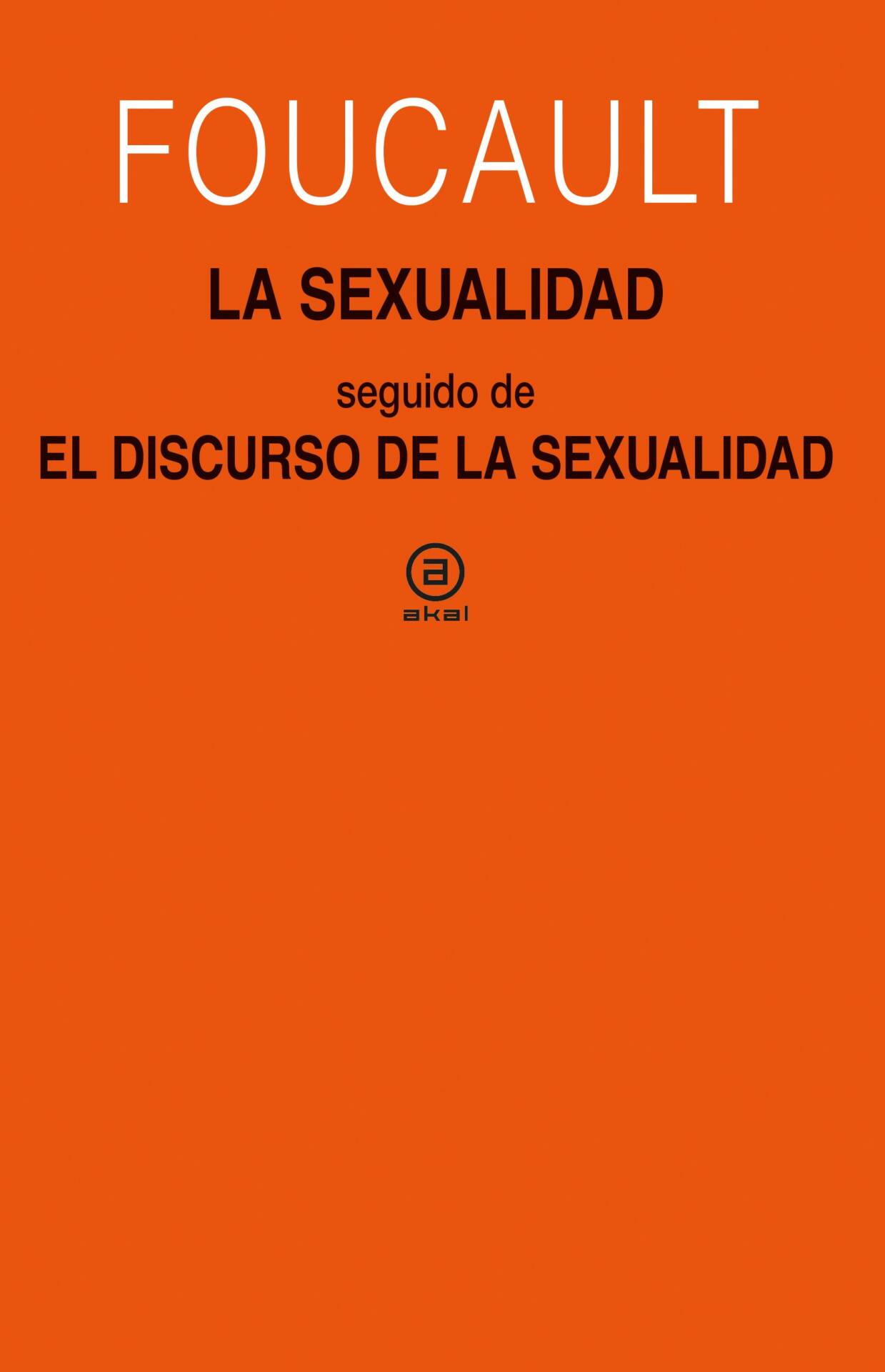 La sexualidad : do de El discurso de la sexualidad. Cursos en Clermont-Ferrand (1964) y Vincennes (1969)